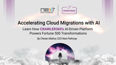 Accelerating Your Cloud Migration with AI: The Role of CRAWLER360 in Fortune 500 Transformations