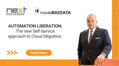 insideBIGDATA : Automation Liberation The New Self-Service Approach To Cloud Migration