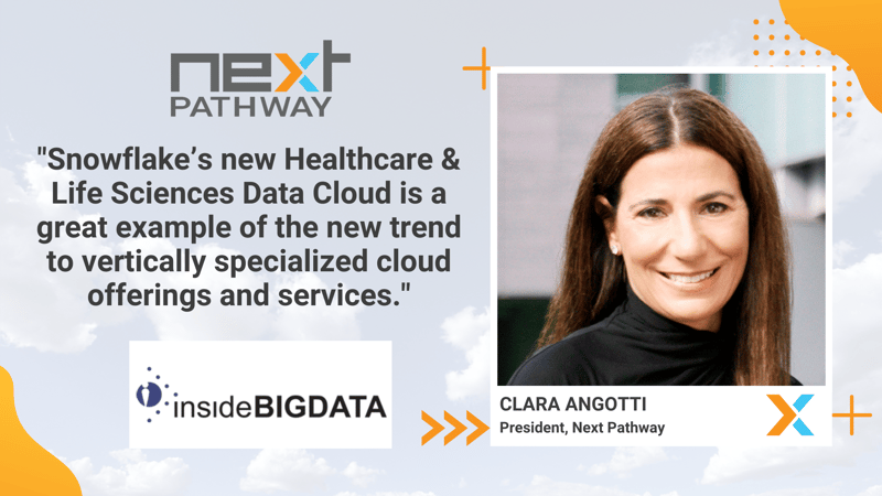 InsideBIGDATA highlights President Clara Angotti's Commentary on Snowflake's integration into the Healthcare Sector