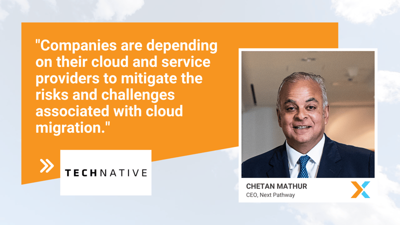 Next Pathway's CEO Chetan Mathur shares What Companies want from Cloud and Service Providers to TechNative
