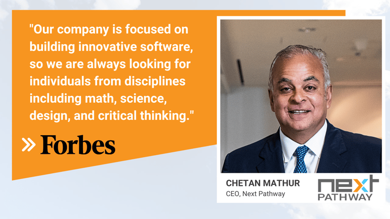Next Pathway CEO shares with Forbes the Special Skills, Traits And Backgrounds Tech Companies Love In New Talent