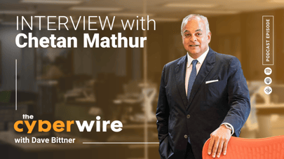Chetan Mathur Joins the CyberWire Podcast with David Bittner