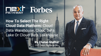 Forbes: How To Select The Right Cloud Data Platform:&nbsp;Cloud Data Warehouse, Cloud Data Lake Or Cloud Data Lakehouse
