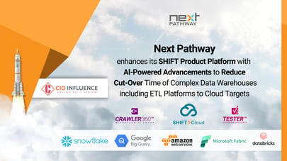 CIO Influence News Highlights Next Pathway’s AI-Powered SHIFT Platform Advancements for Faster Cloud Migration of Complex Data Warehouses