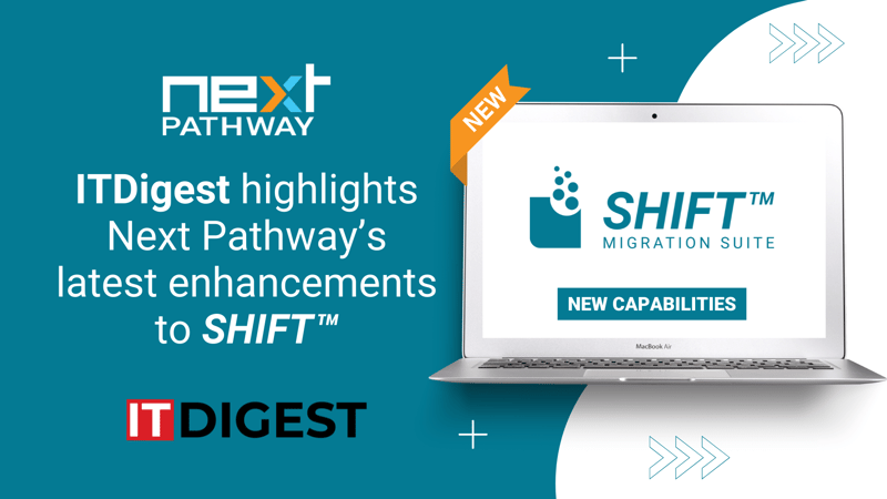 ITDigest highlights&nbsp;Next Pathway’s latest enhancements to SHIFT