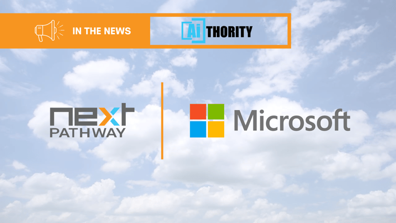 Next Pathway Partners with Microsoft By Aithority