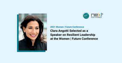 Next Pathway President Clara Angotti Selected as a Speaker on Resilient Leadership at the 2021 Women | Future Conference