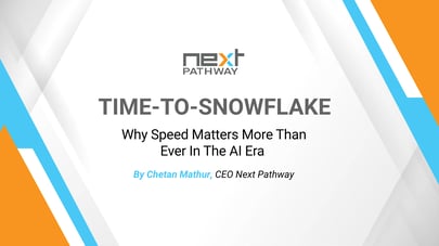 Time-to-Snowflake: Why Speed Matters More Than Ever In The AI Era