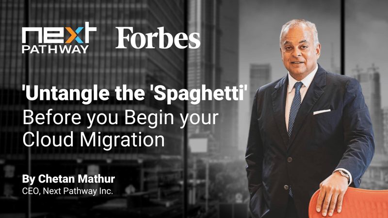 Untangle The 'Spaghetti' Before You Begin Your Cloud Migration