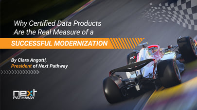 Why Certified Data Products Are the Real Measure of a Successful Modernization