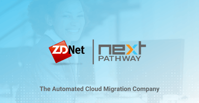 ZDNet Features Next Pathway Research on 2021 State of Cloud Migration