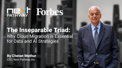 Forbes: The Inseparable Triad: Why Cloud Migration Is Essential For Data And AI Strategies